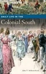 John Schlotterbeck - Daily Life in the Colonial South