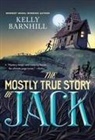 Kelly Barnhill - The Mostly True Story of Jack