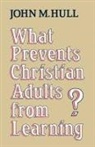John Hull, John M. Hull - What Prevents Christian Adults From Learning?