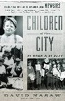 David Nasaw - Children of the City