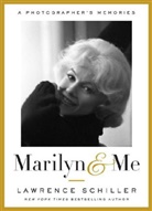 Lawrence Schiller - Marilyn & Me