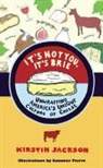 Kirstin Jackson - It's Not You, It's Brie