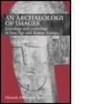 Miranda Aldhouse Green, Miranda Aldhouse-Green, Miranda J. Aldhouse-Green - Archaeology of Images