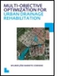 Wilmer Jose Barreto Cordero, Wilmer Jose (Unesco-Ihe Institute Barreto Cordero, Wilmer Jose (UNESCO-IHE Institute for Water Education Barreto Cordero, Barreto Cordero Wilmer Jose - Multi-Objective Optimization for Urban Drainage Rehabilitation