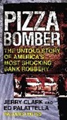 Jerry Clark, Jerry/ Palattella Clark, Ed Palattella - Pizza Bomber