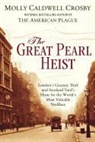 Molly Caldwell Crosby - The Great Pearl Heist