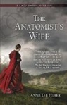 Anna Lee Huber - The Anatomist's Wife