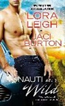 Jaci Burton, Lora Leigh, Lora/ Burton Leigh - Nauti and Wild
