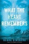 Debra Ginsberg - What the Heart Remembers
