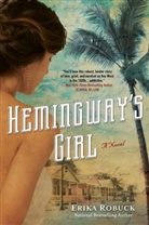 Erika Robuck - Hemingway's Girl