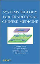 Qionglin Liang, Qionglin et al Liang, Liang Qionglin, Qingfei Liu, Liu Qingfei, G Luo... - Systems Biology for Traditional Chinese Medicine