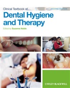 S Noble, Suzanne Noble, Suzanne (School of Dental Hygiene &amp; Therapy Noble, Suzann Noble, Suzanne Noble, Suzanne (School of Dental Hygiene &amp; Therapy Noble... - Clinical Textbook of Dental Hygiene and Therapy