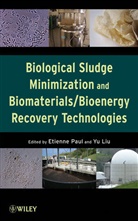 Yu Liu, E Paul, Etienne Paul, Etienne (National Institute of Applied Scien Paul, Etienne Liu Paul, Etienne/ Liu Paul... - Biological Sludge Minimization and Biomaterials;bioenergy Recovery
