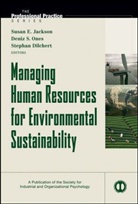Stephan Dilchert, Susan Jackson, Susan E Jackson, Susan E. Jackson, Susan E. (EDT)/ Ones Jackson, Susan E. Ones Jackson... - Managing Human Resources for Environmental Sustainability