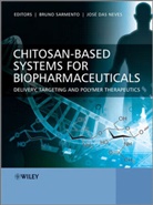 Jose das Neves, Bb Sarmento, Bruno Sarmento, Bruno (Department of Pharmaceutical Tech Sarmento, Bruno (EDT)/ Das Neves Sarmento, Bruno Das Neves Sarmento... - Chitosan-Based Systems for Biopharmaceuticals