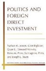 Glen Biglaiser, Nathan Jensen, Nathan Biglaiser Jensen, Nathan M. Jensen, Nathan M. Biglaiser Jensen, Nathan/ Biglaiser Jensen... - Politics and Foreign Direct Investment