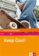 Keep Cool!: Keep cool!. Berufsvorbereitung Englisch, m. 1 Audio-CD