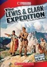 Teresa Domnauer - The Lewis & Clark Expedition (Cornerstones of Freedom: Third Series)