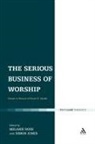Simon Jones, Melanie Ross, Simon Jones, Melanie Ross, Melanie Ross, Ross Melanie - The Serious Business of Worship