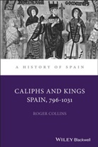 R Collins, Roger Collins, Roger (University of Edinburgh Collins, Collins Roger - Caliphs and Kings