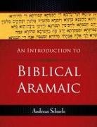 Andreas Schuele - An Introduction to Biblical Aramaic