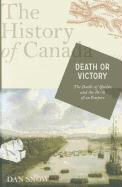 Dan Snow - Death or Victory - The Battle of Quebec and the Birth of Empire
