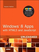 Stephen Walther - Windows 8 Apps with HTML5 and JavaScript Unleashed