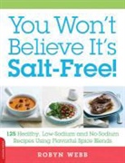 Robyn Webb - You Won''t Believe It''s Salt-Free