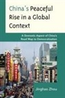 Jinghao Zhou, Zhou Jinghao - China's Peaceful Rise in a Global Context