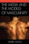 Mark Moss - The Media and the Models of Masculinity