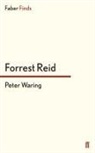 Forrest Reid, Forres Reid, Forrest Reid - Peter Waring
