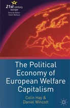 C. Hay, C. Wincott Hay, Colin Hay, Colin Wincott Hay, Daniel Wincott, Wincott Daniel - The Political Economy of European Welfare Capitalism