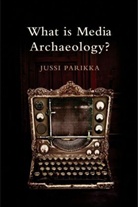 J Parikka, Jussi Parikka - What Is Media Archaeology?