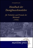 Christoph Bernoulli - Handbuch der Dampfmaschinenlehre für Techniker und Freunde der Mechanik (1833)