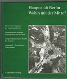 Hauptstadt Berlin, Wohin mit der Mitte?