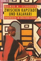 Rainer M. Schröder - Zwischen Kapstadt und Kalahari
