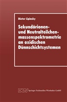 Dieter Lipinsky - Sekundärionen- und Neutralteilchenmassenspektrometrie an oxidischen Dünnschichtsystemen