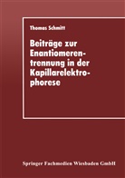 Thomas Schmitt - Beiträge zur Enantiomerentrennung in der Kapillarelektrophorese