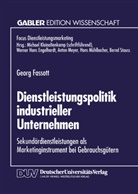 Georg Fassott - Dienstleistungspolitik industrieller Unternehmen
