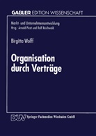 Birgitta Wolff, Brigitta Wolff - Organisation durch Verträge