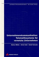 Ulrich Kohl, Günter Müller, Detlef Schoder - Unternehmenskommunikation, Telematiksysteme für vernetzte Unternehmen
