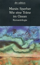 Manès Sperber - Wie eine Träne im Ozean