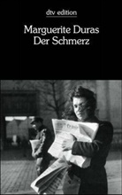 Marguerite Duras - Der Schmerz