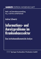 Andrea Schwartz - Informations- und Anreizprobleme im Krankenhaussektor