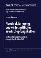 Jochen Klemmer, Norbert Klemmer - Neustrukturierung bauwirtschaftlicher Wertschöpfungsketten
