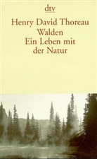 Henry D. Thoreau - Walden, Ein Leben mit der Natur