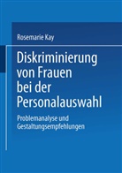 Rosemarie Kay - Diskriminierung von Frauen bei der Personalauswahl