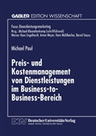 Michael Paul - Preis- und Kostenmanagement von Dienstleistungen im Business-to-Business-Bereich