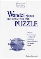 Bernd Eggers, Felix Kolbeck, Claus Steinle - Wandel planen und umsetzen mit 'Puzzle'