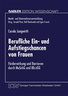 Carola Jungwirth - Berufliche Ein- und Aufstiegschancen von Frauen